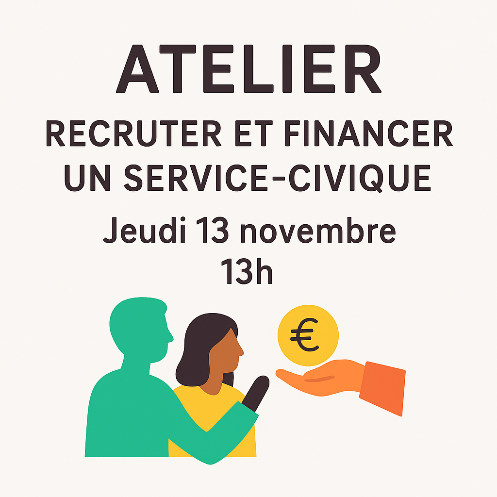 Jeudi 13 à 13h atelier "Recruter et financer un service civique"